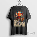 Officials Native American Woman Never Underestimate An Old Woman With Native Blood Premium T Shirts - T-Shirt, Sweatshirt, Hoodie