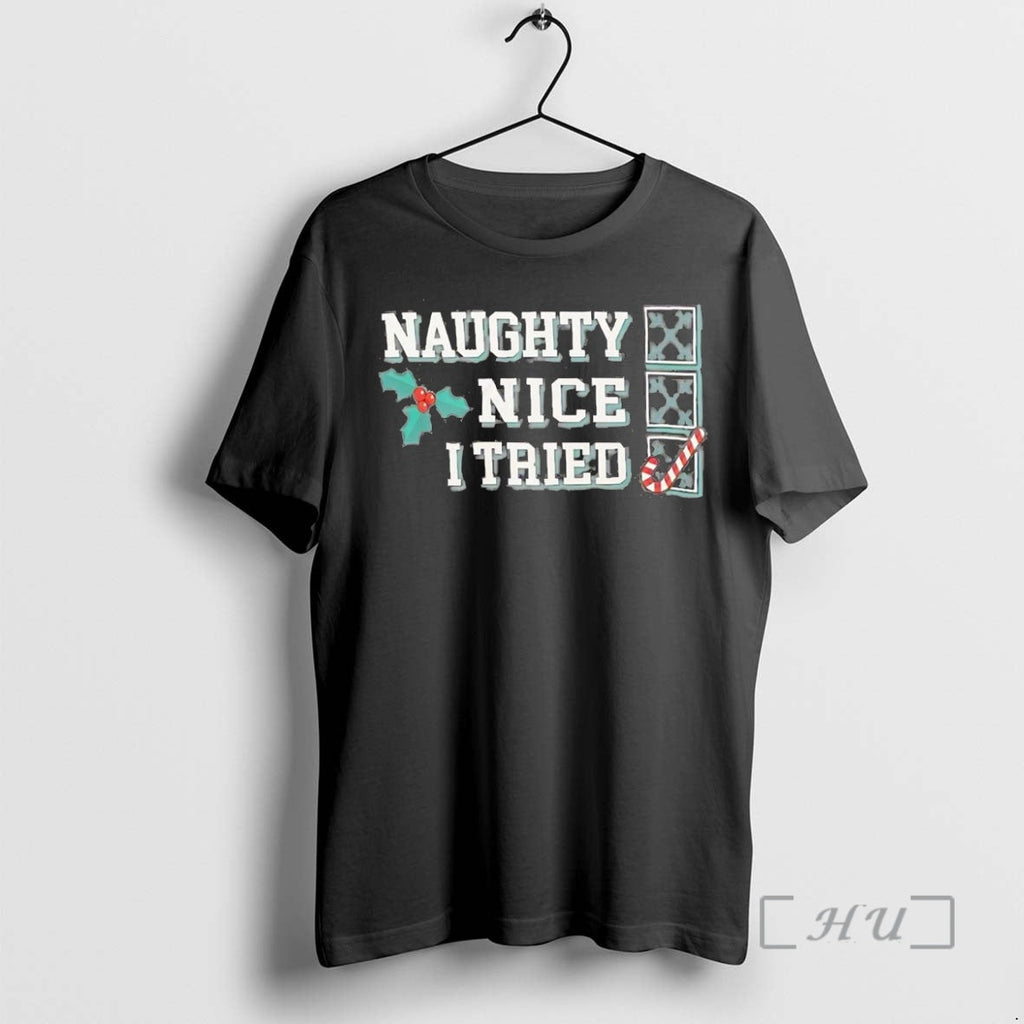 Officials Naughty Nice I Tried T-Shirts, Hoodie, Sweatshirt - T-Shirt, Sweatshirt, Hoodie