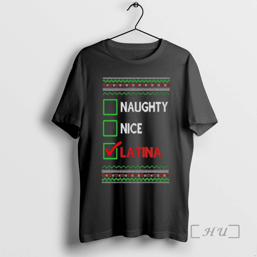 Officials Naughty Nice Latina Ugly Sweat T-Shirts, Hoodie, Sweatshirt - T-Shirt, Sweatshirt, Hoodie