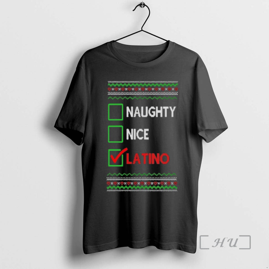 Officials Naughty Nice Latino Ugly Sweat T-Shirts, Hoodie, Sweatshirt - T-Shirt, Sweatshirt, Hoodie