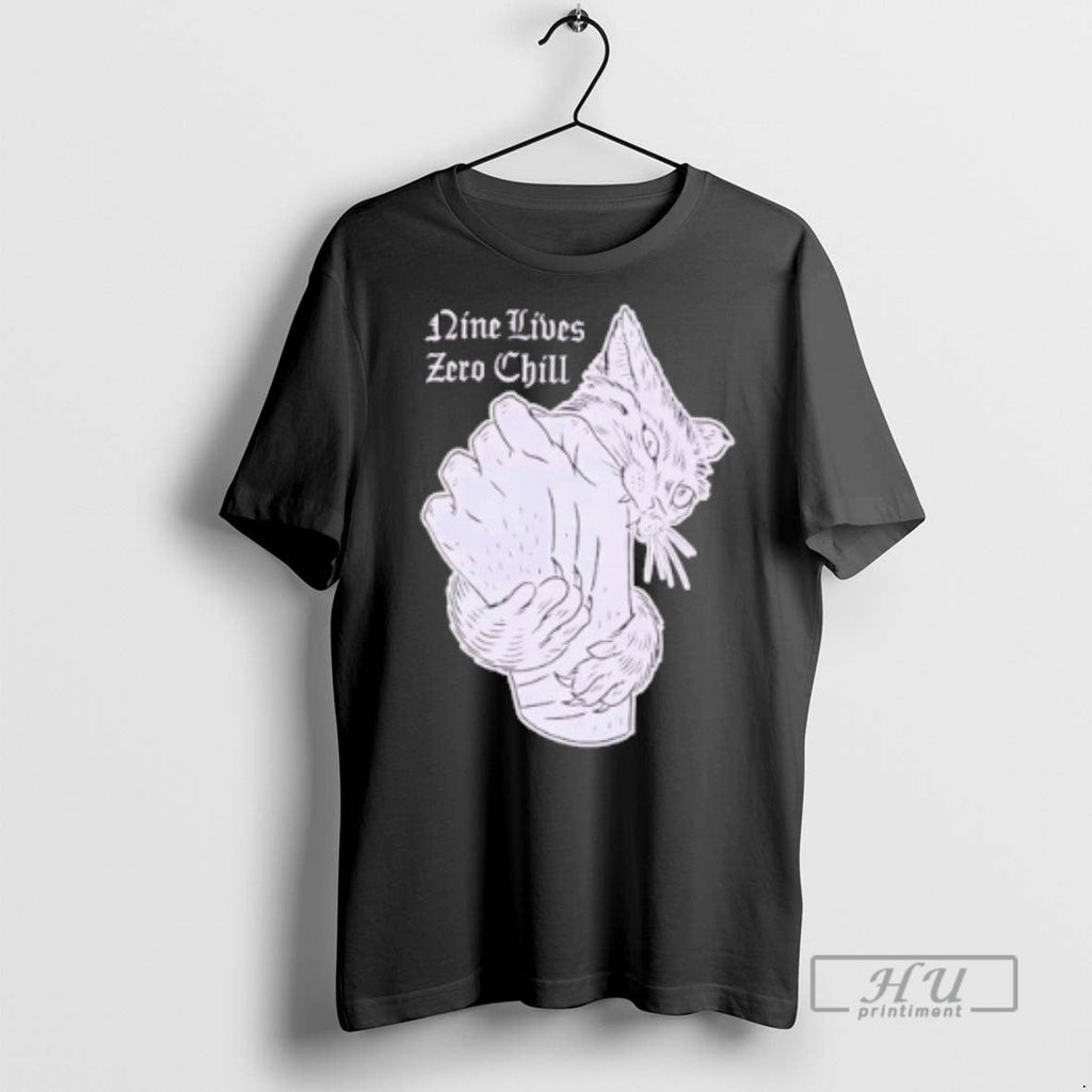 Officials Nine Lives Zero Chill Cat T Shirt Unisex T-shirt, Sweatshirt, Hoodie, Long Sleeve Tee - T-Shirt, Sweatshirt, Hoodie