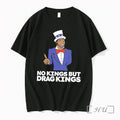 Officials No Kings But Drag Kings With Black Uncle Sam Character Tee Premium T Shirts Unisex T-shirt, Sweatshirt, Hoodie, Long Sleeve Tee - T-Shirt, Sweatshirt, Hoodie