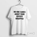 Officials No One Cares About Your Spotify Wrapped T-Shirts, Hoodie, Sweatshirt - T-Shirt, Sweatshirt, Hoodie