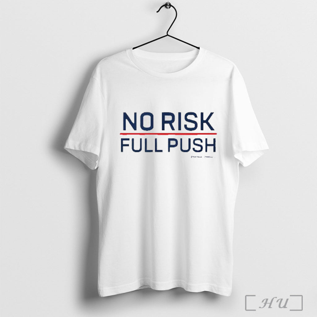 Officials No Risk Full Push T Shirt Unisex T-shirt, Sweatshirt, Hoodie, Long Sleeve Tee - T-Shirt, Sweatshirt, Hoodie