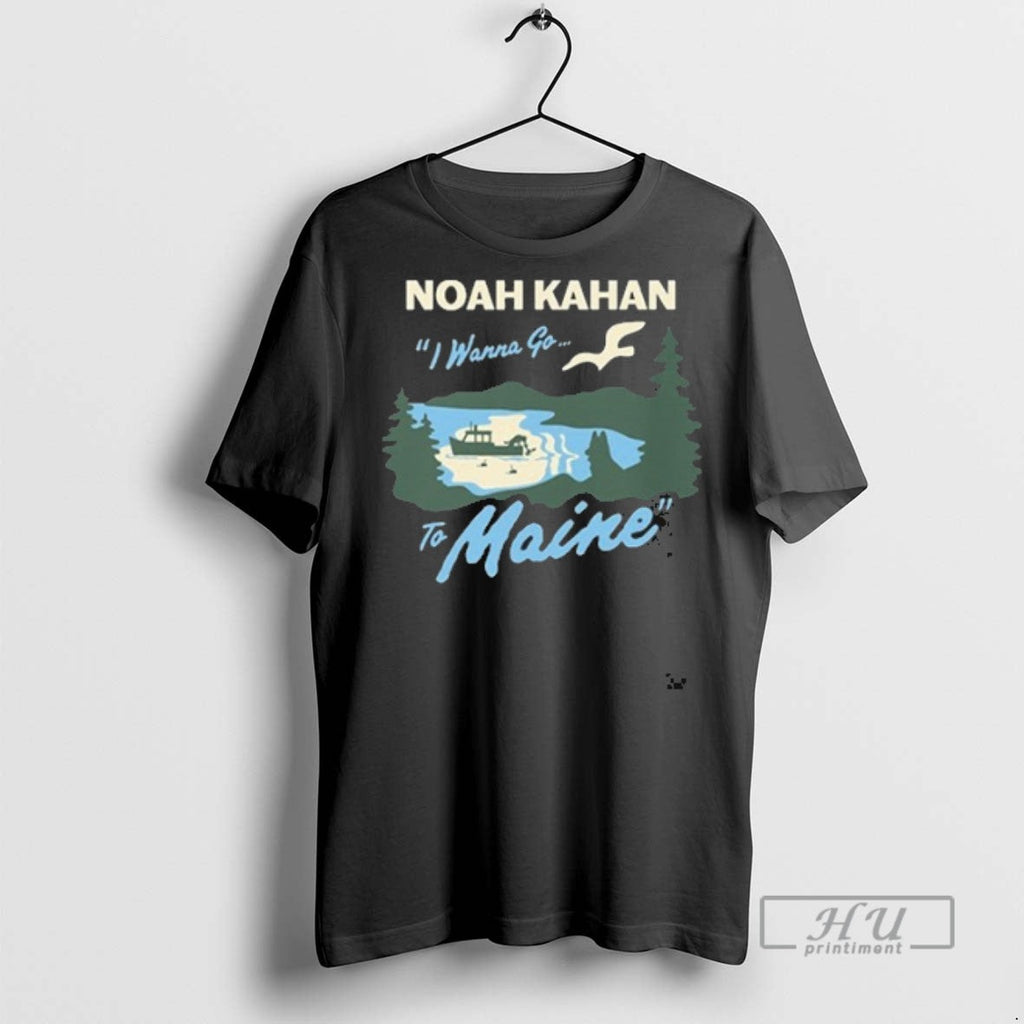 Officials Noah Kahan I Wanna Go To Maine Fishing T Shirt Unisex T-shirt, Sweatshirt, Hoodie, Long Sleeve Tee - T-Shirt, Sweatshirt, Hoodie