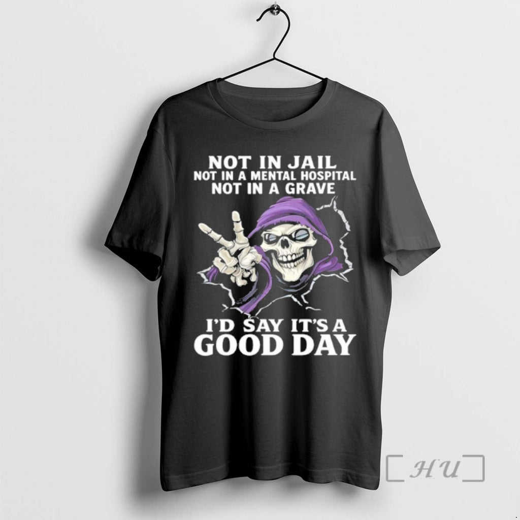 Officials Not Jail Not Mental Hospital Not Grave Id Say T-Shirts, Hoodie, Sweatshirt - T-Shirt, Sweatshirt, Hoodie