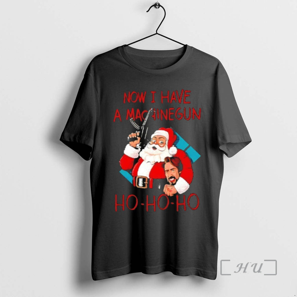 Officials Now I Have Machinegun Santa Ho Ho Ho Copy T-Shirts, Hoodie, Sweatshirt - T-Shirt, Sweatshirt, Hoodie