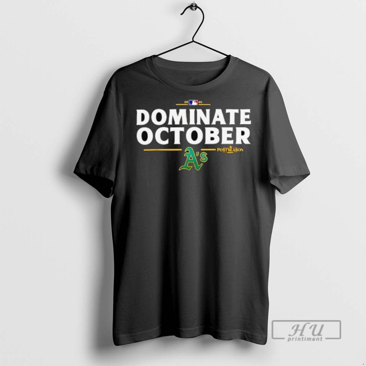 Officials Oakland Athletics Dominate October Postseason 2025 T Shirt Unisex T-shirt, Sweatshirt, Hoodie, Long Sleeve Tee - T-Shirt, Sweatshirt, Hoodie