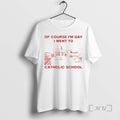 Officials Of Course Im Gay I Went To Catholic School Lgbt Premium T Shirts Sweater Unisex T-shirt, Sweatshirt, Hoodie, Long Sleeve Tee - T-Shirt, Sweatshirt, Hoodie