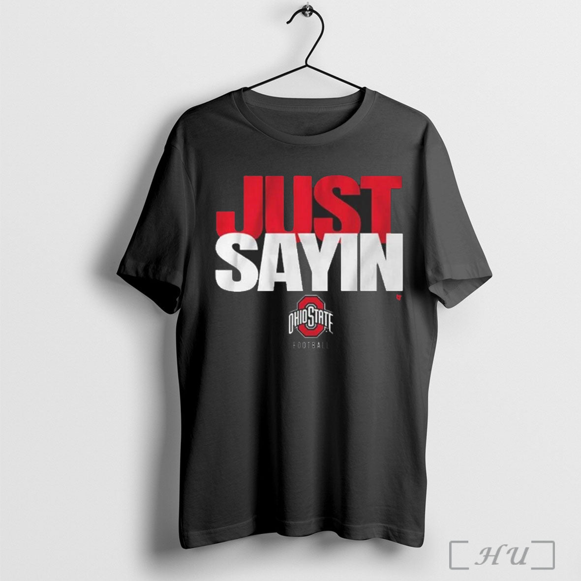 Officials Ohio State Football Julian Sayin Just Sayin T Shirt Unisex T-shirt, Sweatshirt, Hoodie, Long Sleeve Tee - T-Shirt, Sweatshirt, Hoodie