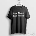 Officials One Church One Mission T Shirt Unisex T-shirt, Sweatshirt, Hoodie, Long Sleeve Tee - T-Shirt, Sweatshirt, Hoodie