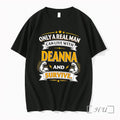 Officials Only A Real Man Can Live With Deanna And Survive Tee Premium T Shirts Unisex T-shirt, Sweatshirt, Hoodie, Long Sleeve Tee - T-Shirt, Sweatshirt, Hoodie