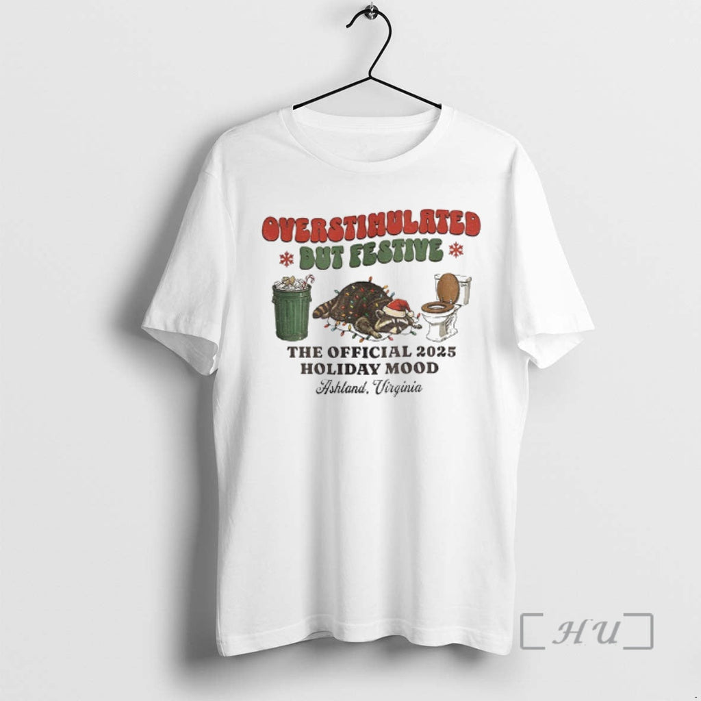 Officials Overstimulated But Festive Raccoon Trash Panda Hangover 2025 Mood T-Shirts, Hoodie, Sweatshirt - T-Shirt, Sweatshirt, Hoodie