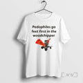 Officials Pedophiles Go Feet First Woodchipper T-Shirts, Hoodie, Sweatshirt - T-Shirt, Sweatshirt, Hoodie