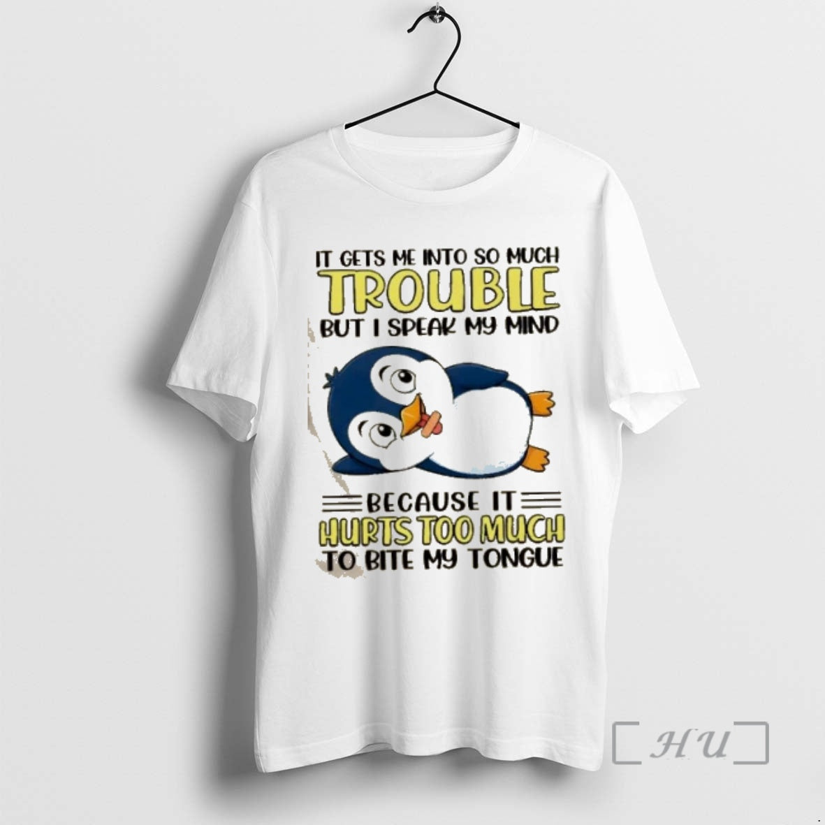 Officials Penguin Gets Me So Much Trouble But I Speak My Mind Because T-Shirts, Hoodie, Sweatshirt - T-Shirt, Sweatshirt, Hoodie