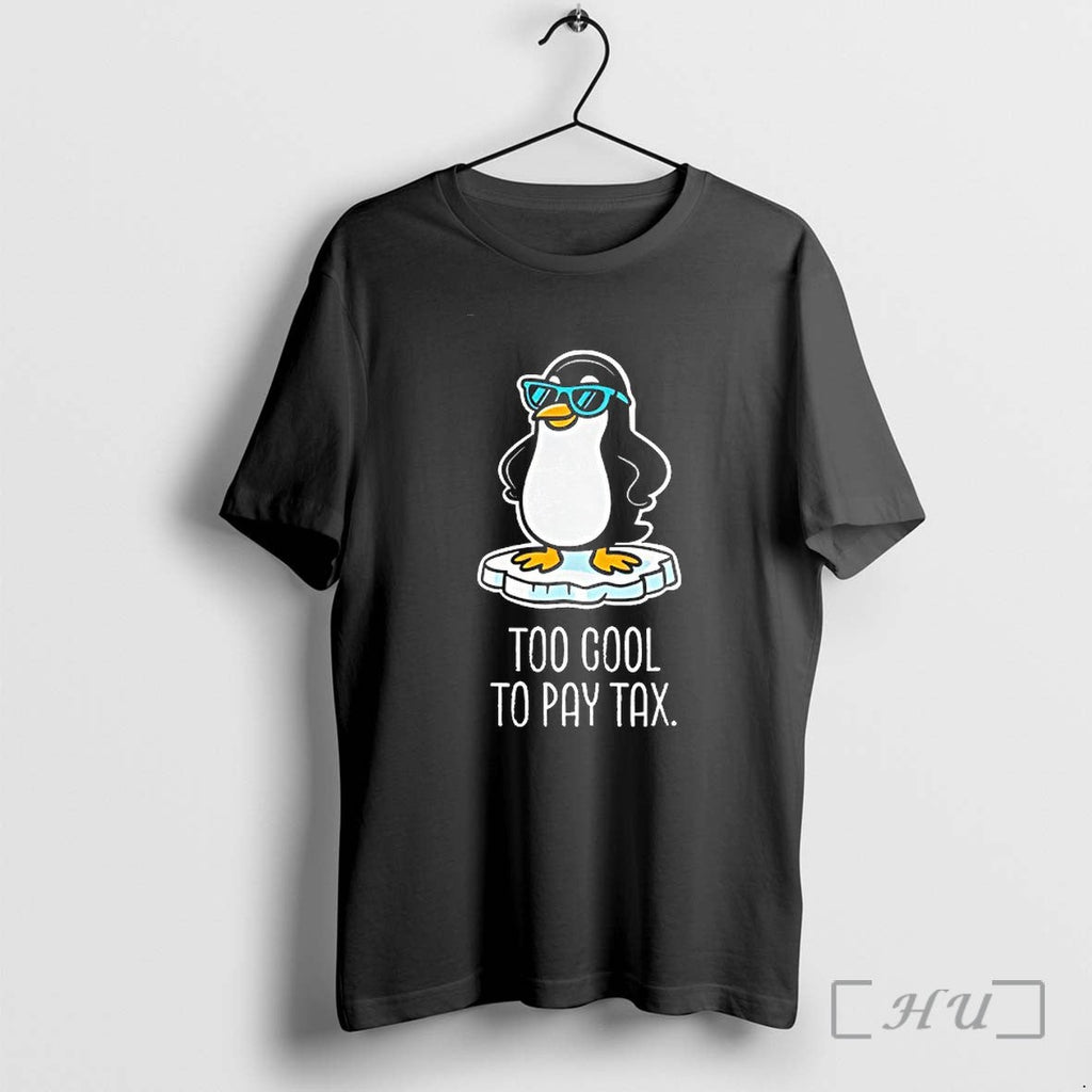 Officials Penguins Against Tariffs Too Cool To Pay Tax Meme Unisex T-shirt, Sweatshirt, Hoodie, Long Sleeve Tee - T-Shirt, Sweatshirt, Hoodie