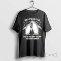 Officials Penguins Bro So Cold Lets Do Gay Stuff Stay Warm T-Shirts, Hoodie, Sweatshirt - T-Shirt, Sweatshirt, Hoodie
