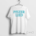 Officials Pfizer Lied T-Shirts, Hoodie, Sweatshirt - T-Shirt, Sweatshirt, Hoodie