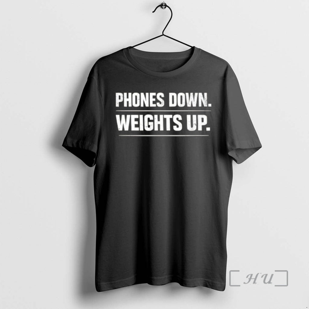 Officials Phones Down Weights Up Text T-Shirts, Hoodie, Sweatshirt - T-Shirt, Sweatshirt, Hoodie