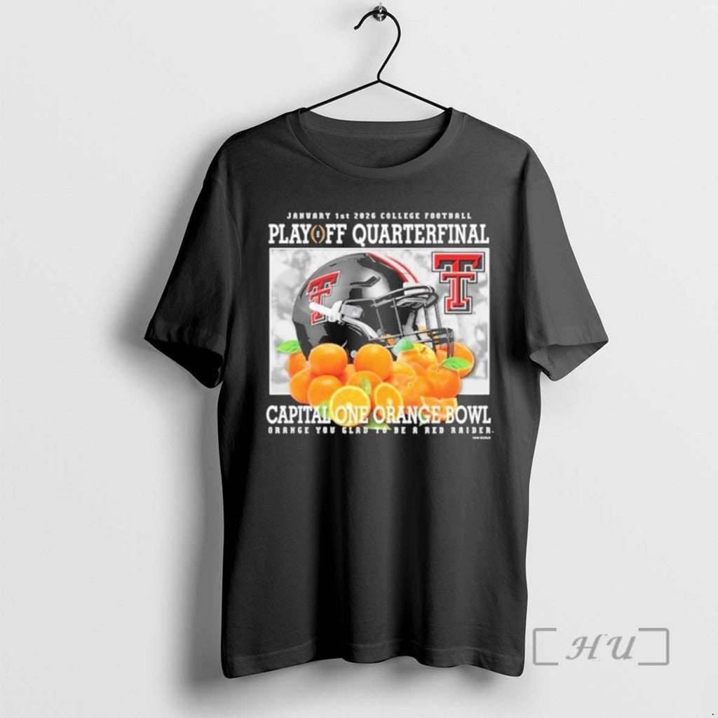 Officials Playoff Quarterfinal Capital One Orange Bowl You Glad Be Red Raider T-Shirts, Hoodie, Sweatshirt - T-Shirt, Sweatshirt, Hoodie