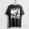 Officials Police Ice Let Bodies Hit Floor T-Shirts, Hoodie, Sweatshirt - T-Shirt, Sweatshirt, Hoodie