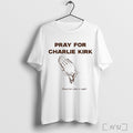 Officials Pray For Charlie Kirk Stand For What Is Right T Shirt Unisex T-shirt, Sweatshirt, Hoodie, Long Sleeve Tee - T-Shirt, Sweatshirt, Hoodie