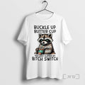 Officials Raccoon Drink Coffee Buckle Up Buttercup You Just Flipped My Bitch Switch T-Shirts, Hoodie, Sweatshirt - T-Shirt, Sweatshirt, Hoodie