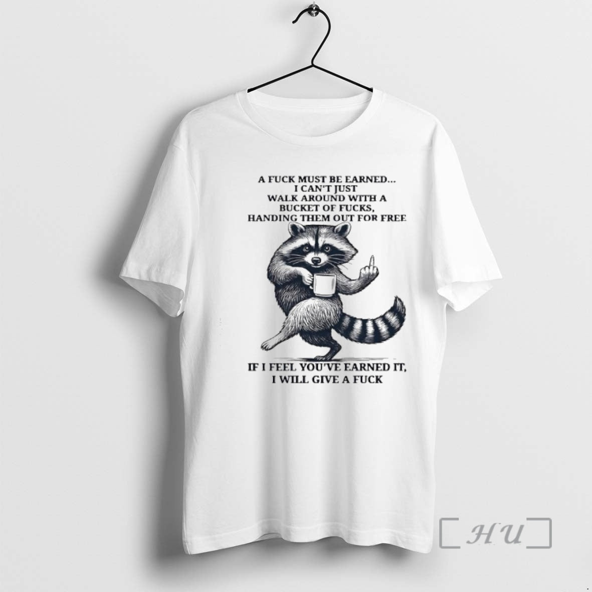 Officials Raccoon Handing Them Out Free If I Feel Youve Earned I Will T-Shirts, Hoodie, Sweatshirt - T-Shirt, Sweatshirt, Hoodie