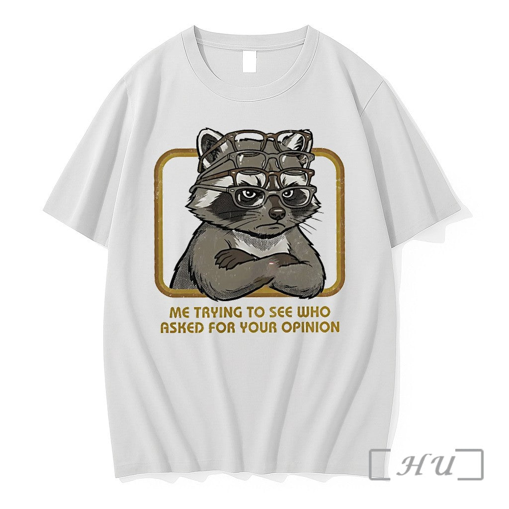 Officials Raccoon Me Trying To See Who Asked For Your Opinion Premium T Shirts Sweater Unisex T-shirt, Sweatshirt, Hoodie, Long Sleeve Tee - T-Shirt, Sweatshirt, Hoodie
