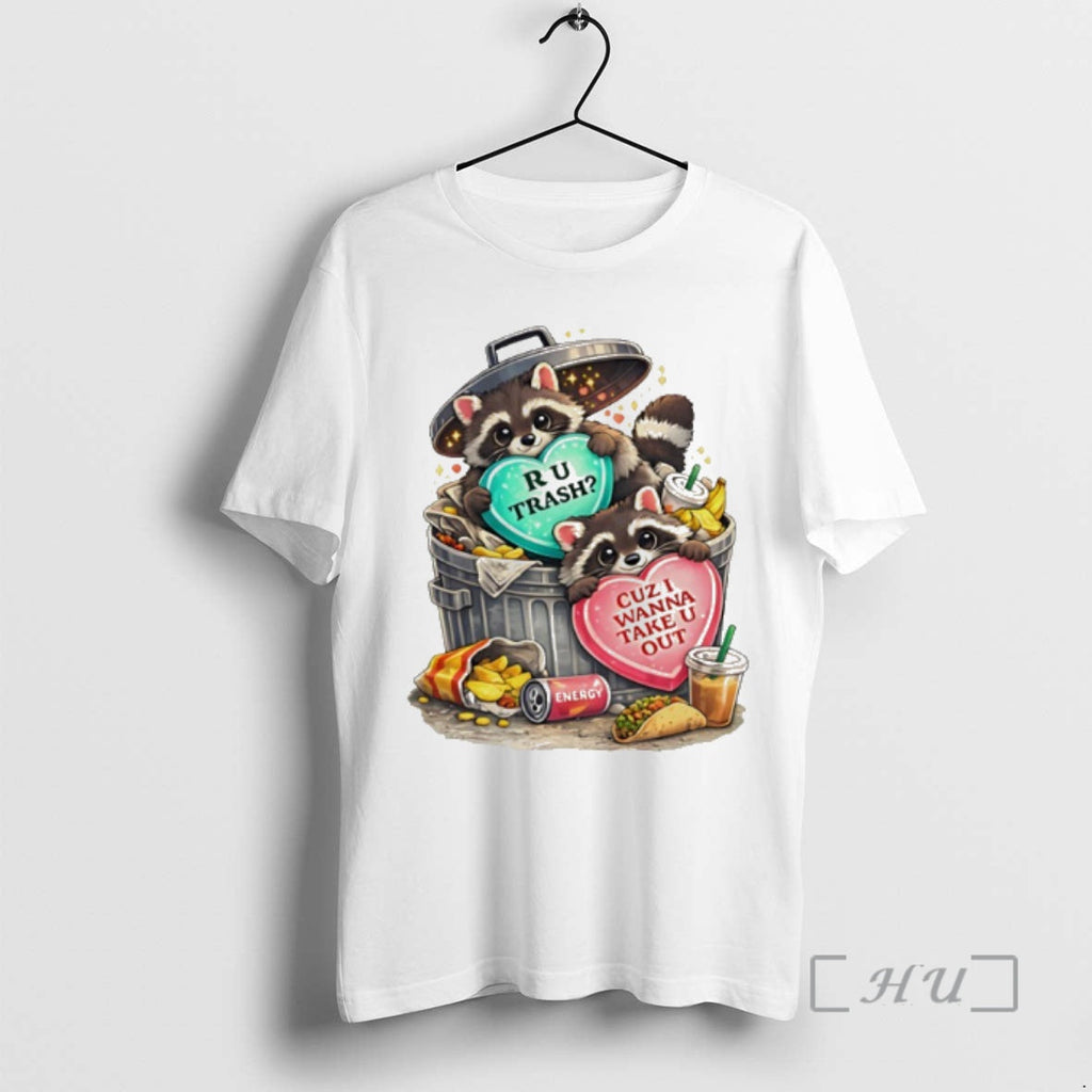 Officials Racoon R U Trash Cuz I Wanna Take U Out T-Shirts, Hoodie, Sweatshirt - T-Shirt, Sweatshirt, Hoodie
