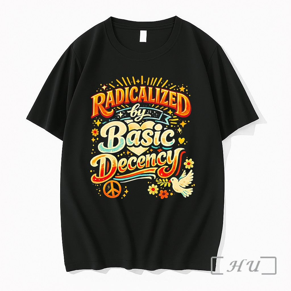 Officials Radicalized By Basic Decency Graphic Tee Unisex T-shirt, Sweatshirt, Hoodie, Long Sleeve Tee - T-Shirt, Sweatshirt, Hoodie