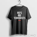 Officials Refs Are Terrorists Sgpn Sports T Shirt Unisex T-shirt, Sweatshirt, Hoodie, Long Sleeve Tee - T-Shirt, Sweatshirt, Hoodie