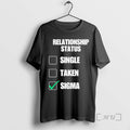 Officials Relationship Status Single Taken Sigma T-Shirts, Hoodie, Sweatshirt - T-Shirt, Sweatshirt, Hoodie