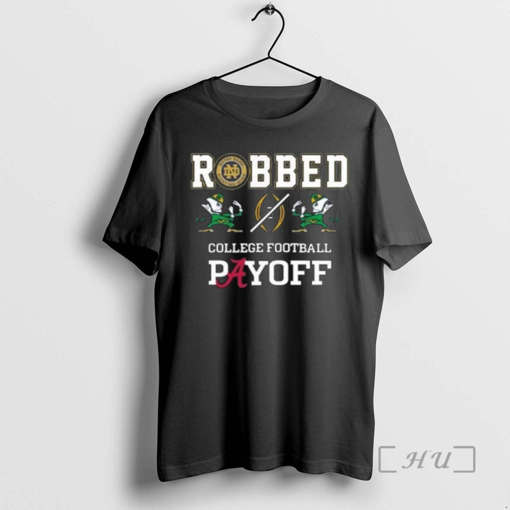 Officials Robbed College Football Playoff Notre Dame Fighting Irish 2025 T-Shirts, Hoodie, Sweatshirt - T-Shirt, Sweatshirt, Hoodie