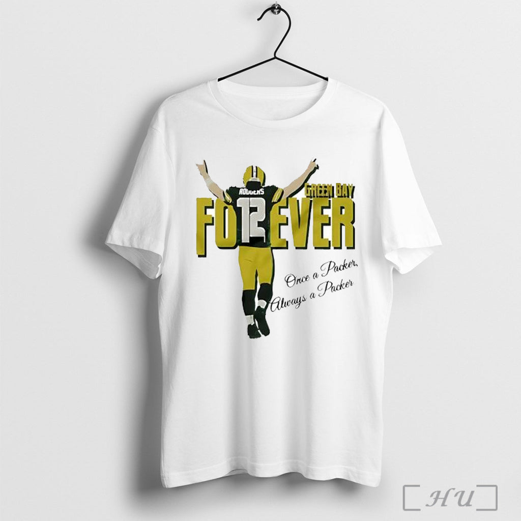 Officials Rodgers Green Bay Fo12ever Once A Packer T Shirt Unisex T-shirt, Sweatshirt, Hoodie, Long Sleeve Tee - T-Shirt, Sweatshirt, Hoodie