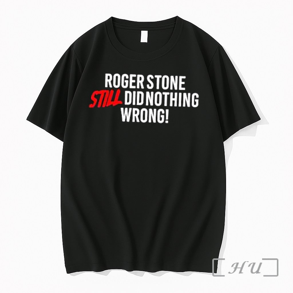 Officials Roger Stone Still Did Nothing Wrong Unisex T-shirt, Sweatshirt, Hoodie, Long Sleeve Tee - T-Shirt, Sweatshirt, Hoodie