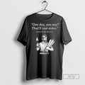 Officials Roman Contractor 753 Bc One Day You Say Thatll Cost Extra Shirt Unisex T-shirt, Sweatshirt, Hoodie, Long Sleeve Tee - T-Shirt, Sweatshirt, Hoodie
