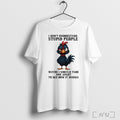 Officials Rooster Wink I Dont Understand Stupid People Maybe I Should Take One Apart To Unisex T-shirt, Sweatshirt, Hoodie, Long Sleeve Tee - T-Shirt, Sweatshirt, Hoodie