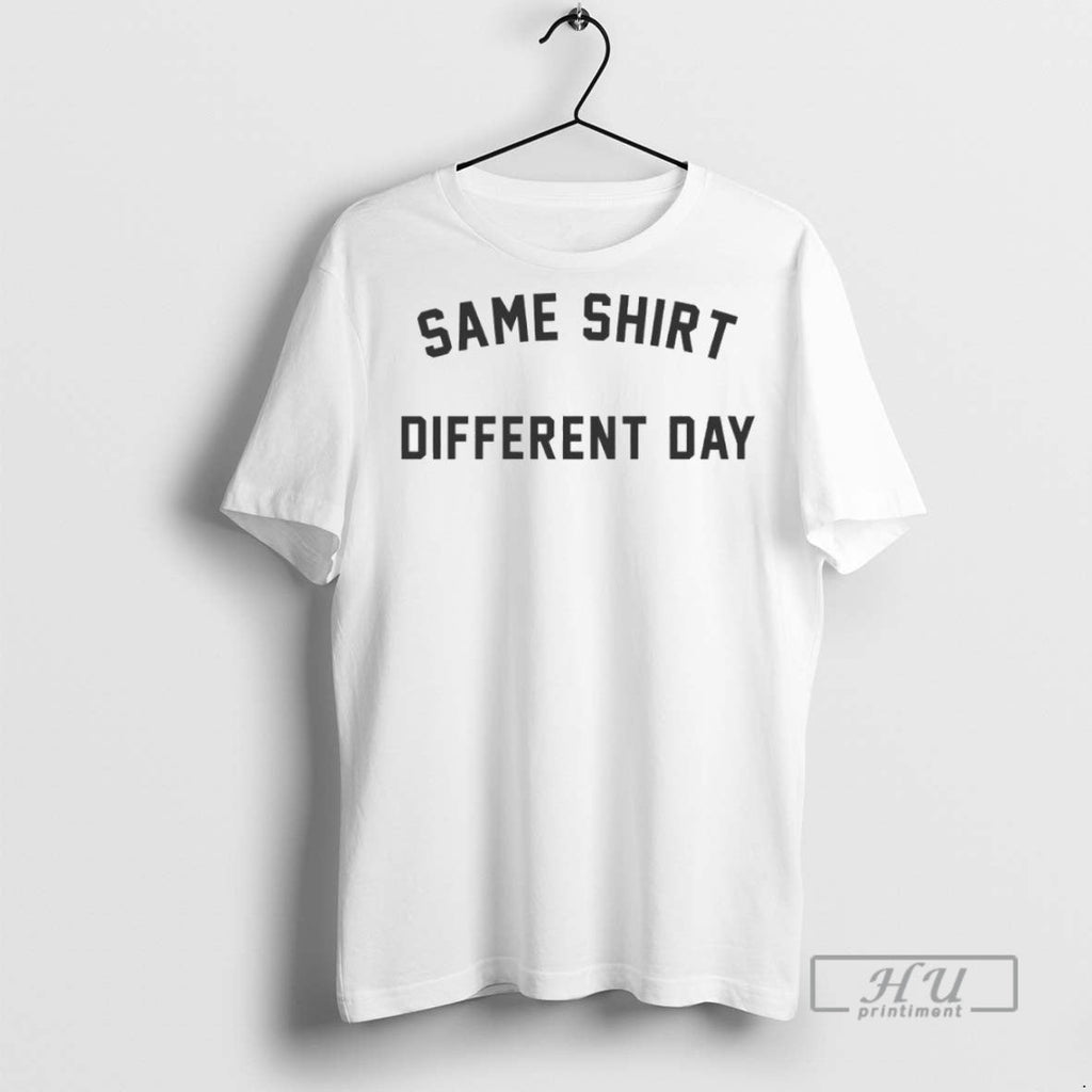 Officials Same Different Day T Shirts Unisex T-shirt, Sweatshirt, Hoodie, Long Sleeve Tee - T-Shirt, Sweatshirt, Hoodie