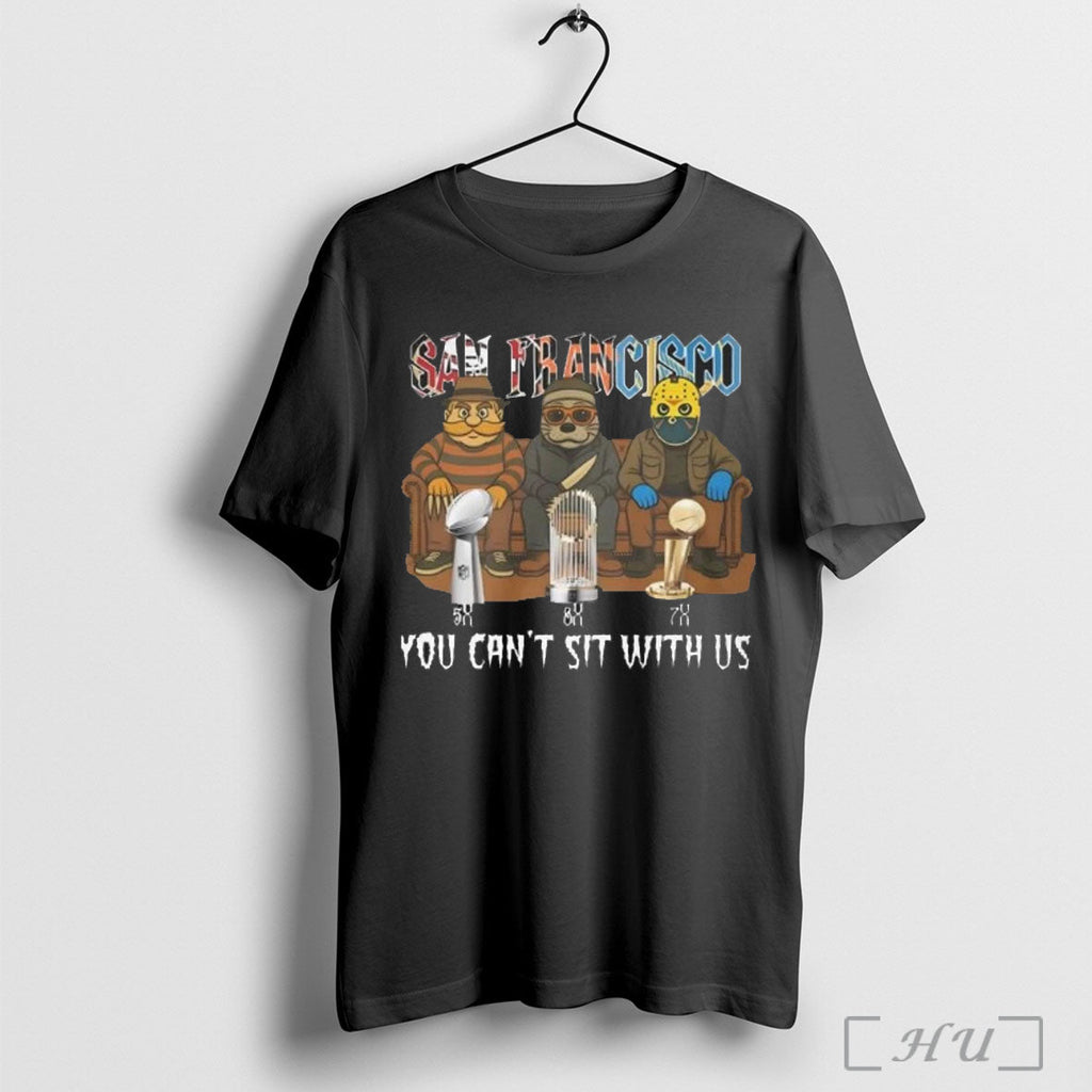Officials San Francisco Sports 49ers Giants And Warriors Mascots Halloween You Cant Sit With Us - T-Shirt, Sweatshirt, Hoodie