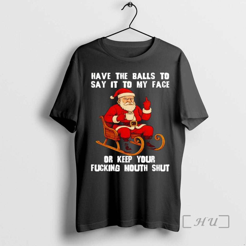 Officials Santa Have Balls Say My Face T-Shirts, Hoodie, Sweatshirt - T-Shirt, Sweatshirt, Hoodie