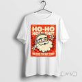 Officials Santa Ho Ho Holyshit Fuck You Say Me 1823 2025 T-Shirts, Hoodie, Sweatshirt - T-Shirt, Sweatshirt, Hoodie