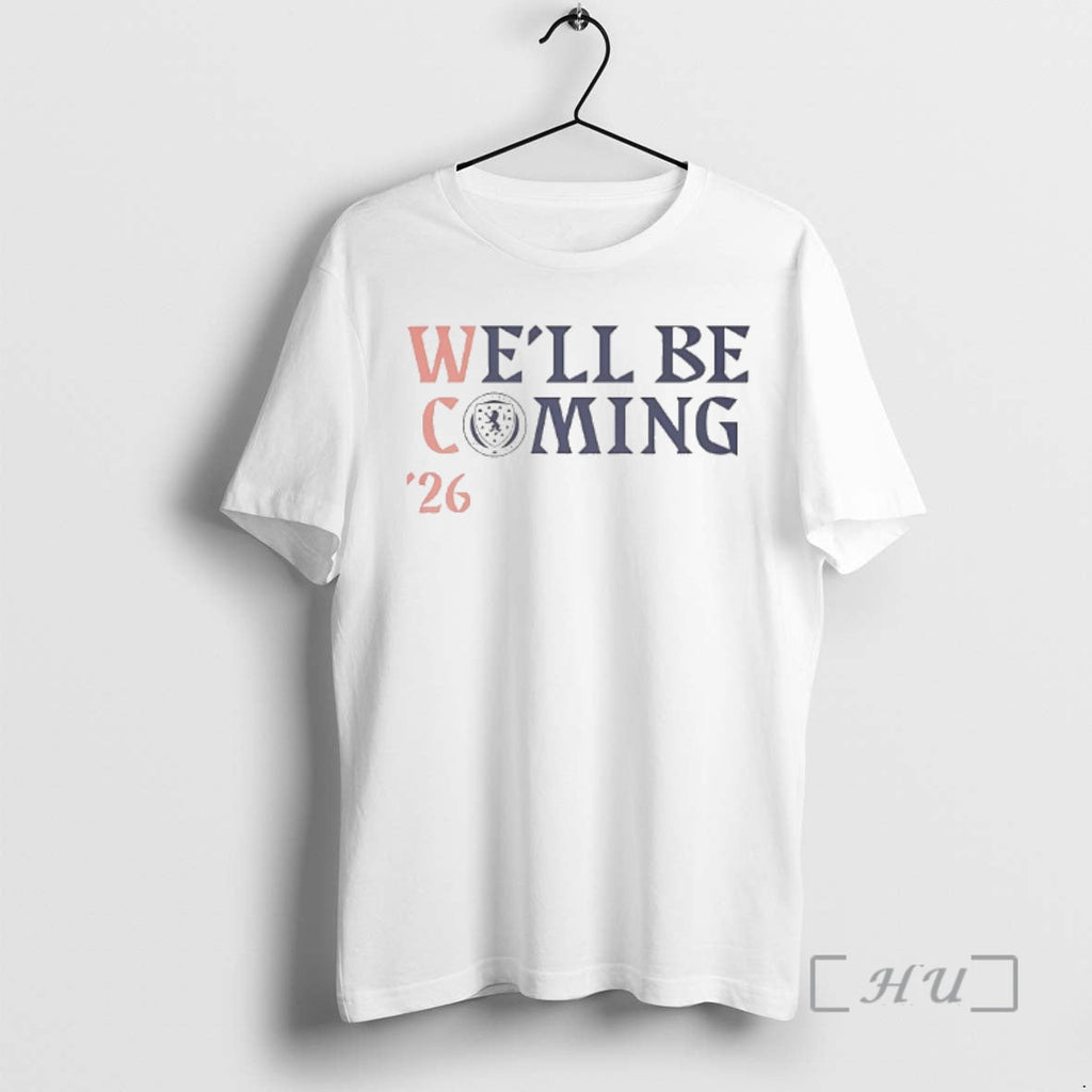 Officials Scotland Football Well Be Coming 2026 T-Shirts, Hoodie, Sweatshirt - T-Shirt, Sweatshirt, Hoodie