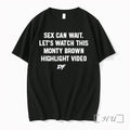 Officials Sex Can Wait Lets Watch This Monty Brown Highlight Video Df Premium T Shirts Unisex T-shirt, Sweatshirt, Hoodie, Long Sleeve Tee - T-Shirt, Sweatshirt, Hoodie