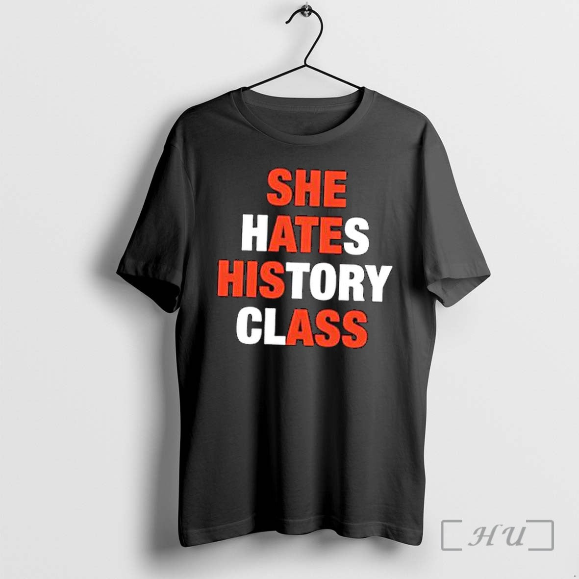 Officials She Hates History Class Text Premium T Shirts Sweater Hoodie Jpg Unisex T-shirt, Sweatshirt, Hoodie, Long Sleeve Tee - T-Shirt, Sweatshirt, Hoodie