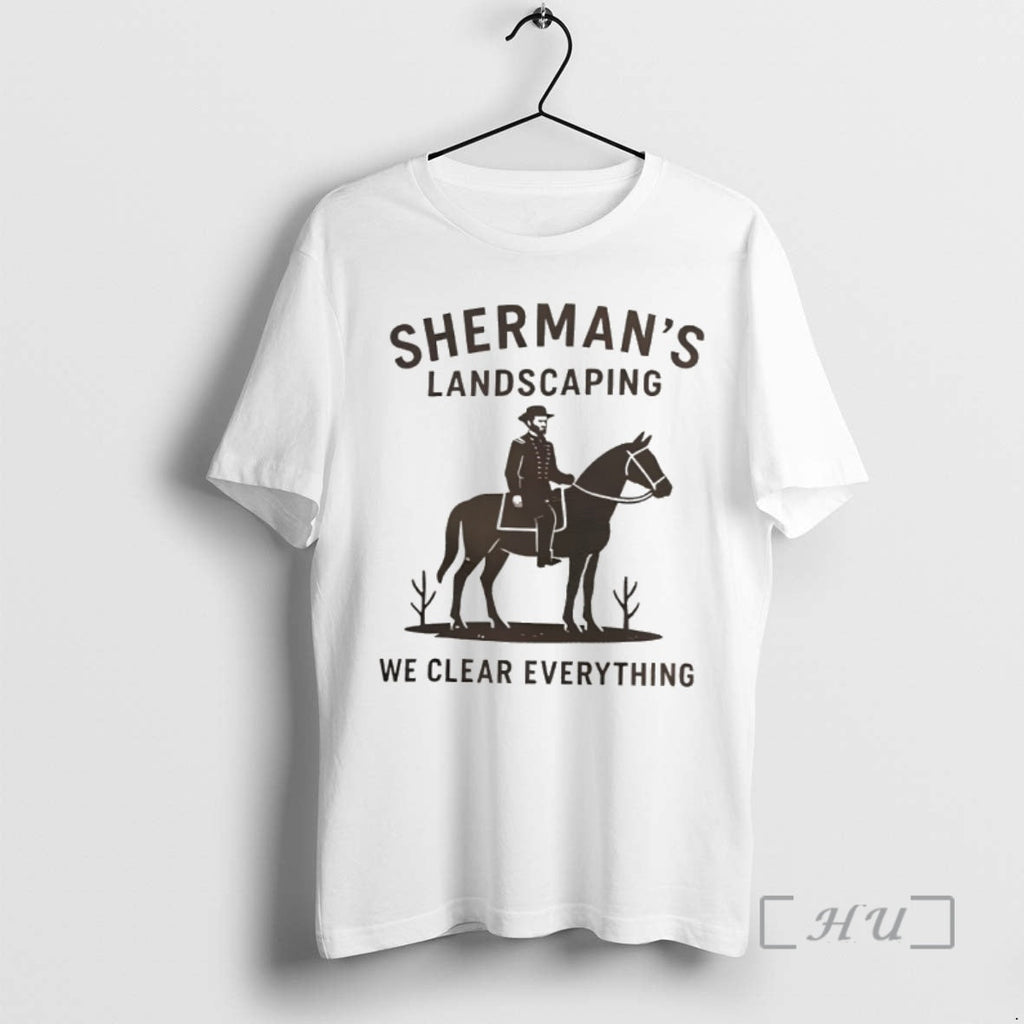 Officials Shermans Landscaping We Clear Everything Civil War Buff William Tecumseh Sherman Shirt Upscayl 4x - T-Shirt, Sweatshirt, Hoodie