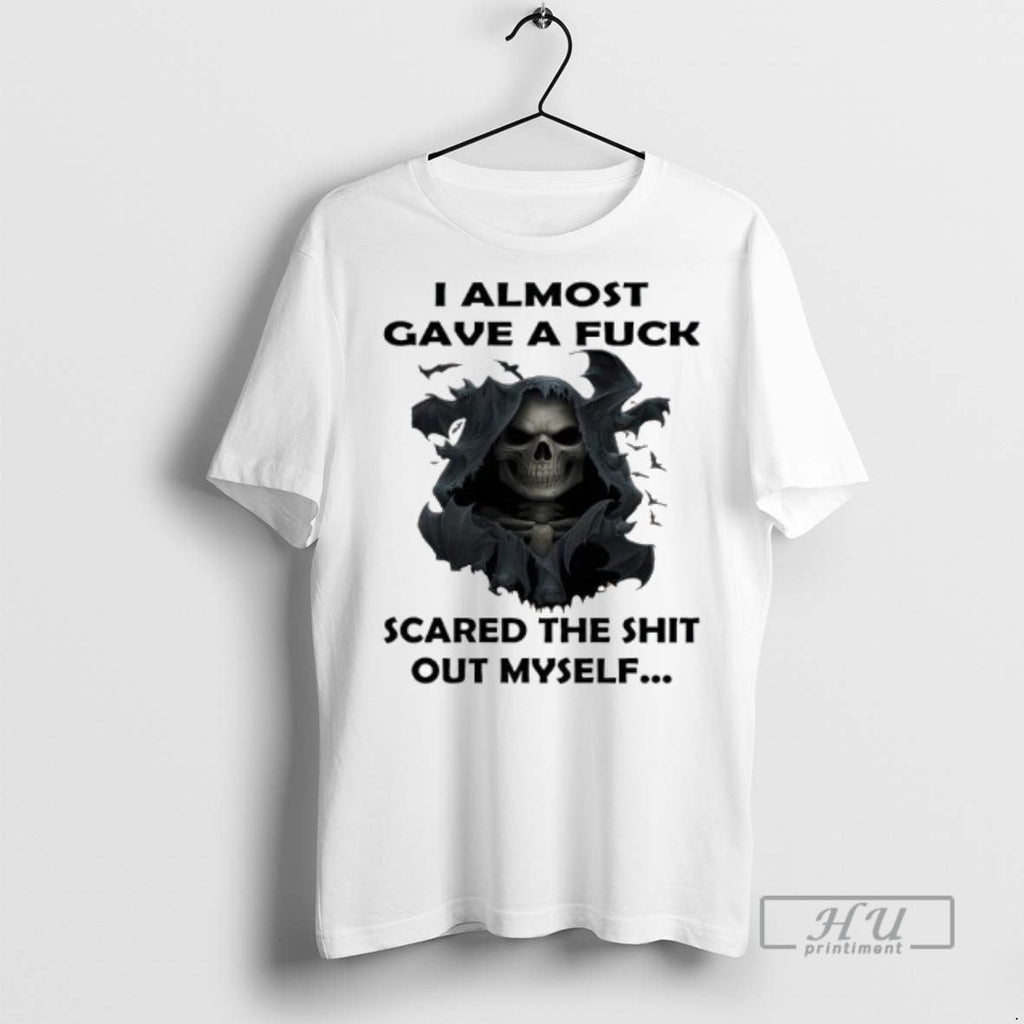 Officials Skeleton I Almost Gave A Fuck Scared The Shit Out Myself T Shirt Unisex T-shirt, Sweatshirt, Hoodie, Long Sleeve Tee - T-Shirt, Sweatshirt, Hoodie
