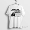Officials Skeleton When Im Dead Please Dont Post My Timeline Saying You Wish Heaven T-Shirts, Hoodie, Sweatshirt - T-Shirt, Sweatshirt, Hoodie