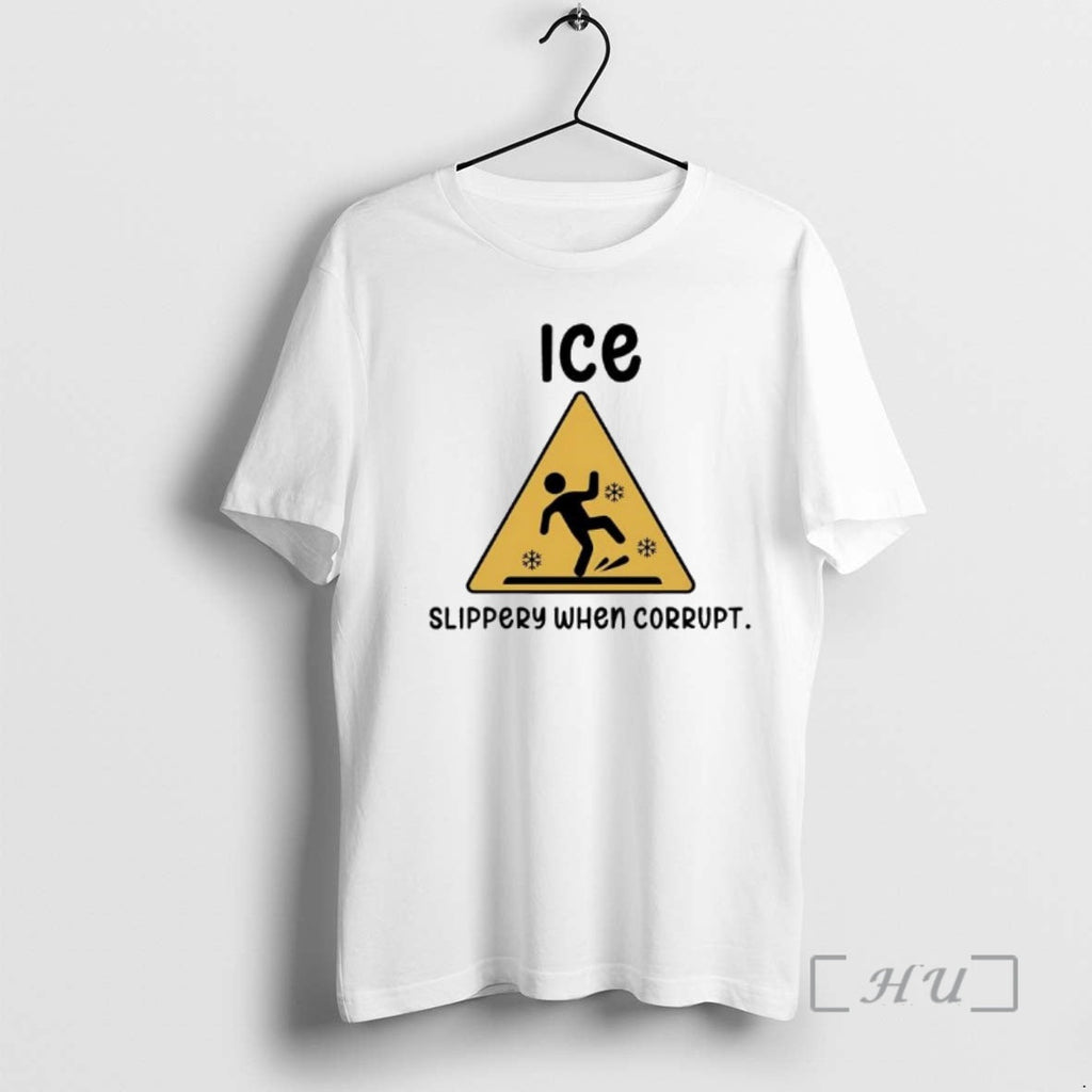 Officials Slippery When Corrupt Anti Ice Protest T-Shirts, Hoodie, Sweatshirt - T-Shirt, Sweatshirt, Hoodie