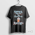 Officials Smack My Ass Buy Me Iced Coffee T-Shirts, Hoodie, Sweatshirt - T-Shirt, Sweatshirt, Hoodie